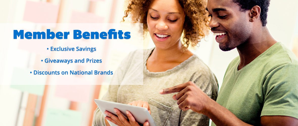 Member Benefits - Exclusive Savings, Giveaways and Prizes, and Discounts on National Brands.